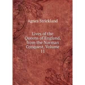   England, from the Norman Conquest, Volume 11 Agnes Strickland Books