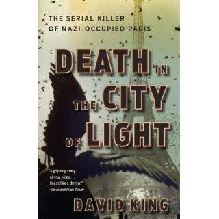 Death in the City of Light The Serial Killer of Nazi Occupied Paris 