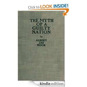 THE MYTH OF A GUILTY NATION Albert Jay Nock  Kindle Store