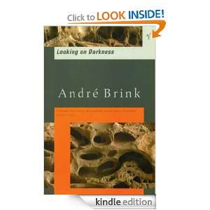 Looking On Darkness Andre Brink  Kindle Store