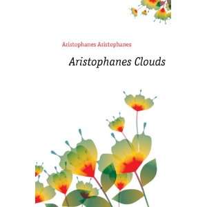  Aristophanes Clouds Aristophanes Aristophanes Books