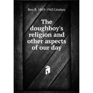   religion and other aspects of our day Ben B. 1869 1943 Lindsey Books