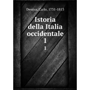    Istoria della Italia occidentale. 1 Carlo, 1731 1813 Denina Books