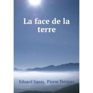  La face de la terre Pierre Termier Eduard Suess Books