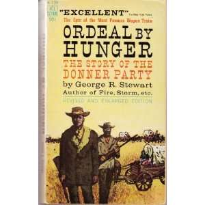  Ordeal by Hunger George R. Stewart Books