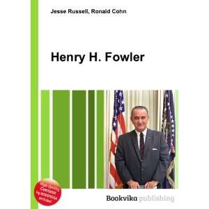  Henry H. Fowler Ronald Cohn Jesse Russell Books