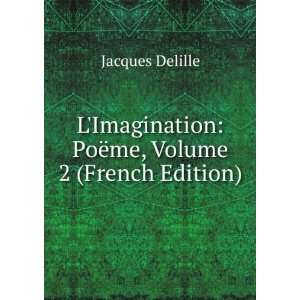    PoÃ«me, Volume 2 (French Edition) Jacques Delille Books