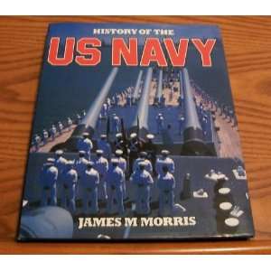  History of The US Navy James M. Morris Books