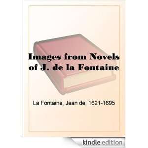 Images from Novels of J. de la Fontaine Jean de La Fontaine  