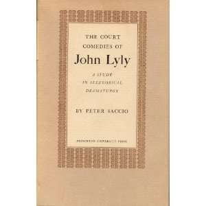  The Court Comedies of John Lyly A Study in Allegorical 