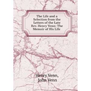   Rev. Henry Venn The Memoir of His Life . John Venn Henry Venn Books