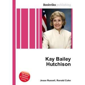  Kay Bailey Hutchison Ronald Cohn Jesse Russell Books