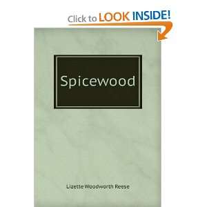  Spicewood Lizette Woodworth Reese Books