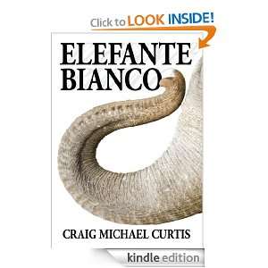 Elefante Bianco Craig Michael Curtis  Kindle Store