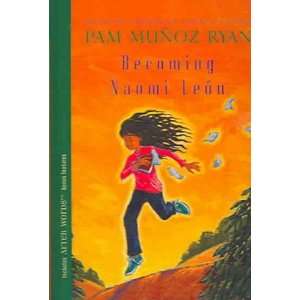 Becoming Naomi Leon[ BECOMING NAOMI LEON ] by Ryan, Pam Munoz (Author 