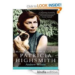  Beautiful Shadow A Life of Patricia Highsmith (Bloomsbury 