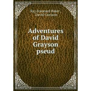   of David Grayson pseud. David Grayson Ray Stannard Baker  Books