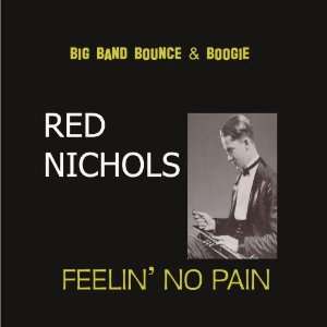  Feelin No Pain Red Nichols Music