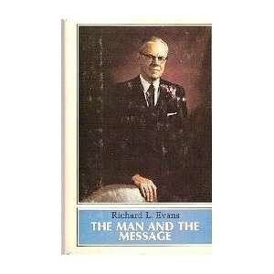 The Man and The Message Richard L. Evans Books