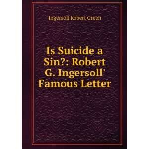   ? Robert G. Ingersoll Famous Letter Ingersoll Robert Green Books
