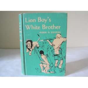   Lion Boys White Brother Alden G Stevens, Robert Frankenberg Books