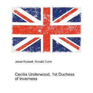  Cecilia Underwood, 1st Duchess of Inverness Ronald Cohn 