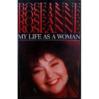 Roseanne My Life As a Woman by Roseanne Barr (Oct 1989)