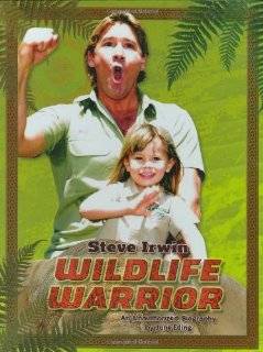 Steve Irwin Wildlife Warrior An Unauthorized Biography by June 