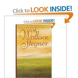    Collected Stories of Wallace Stegner. Wallace. STEGNER Books