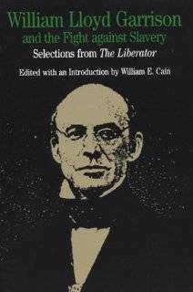 William Lloyd Garrison and the Fight Against Slavery Selections from 