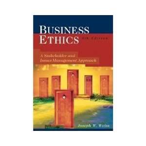 Business Ethics A Stakeholder and Issues Management Approach, 4th