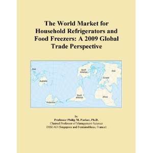 The World Market for Household Refrigerators and Food Freezers A 2009 