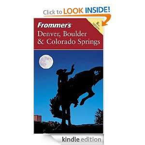 Frommers Denver, Boulder & Colorado Springs (Frommers Complete 