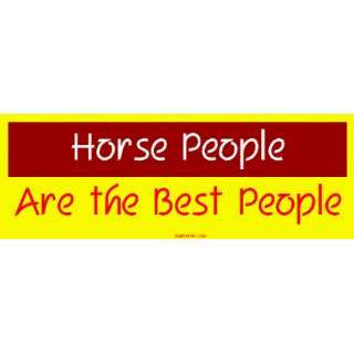  Horse People Are the Best People MINIATURE Sticker 