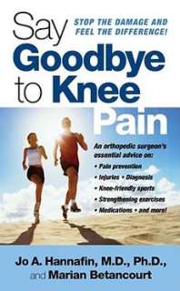 Say Goodbye to Knee Pain NEW by Jo Hannafin 9781416540595  