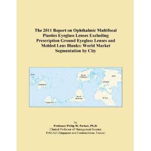  The 2011 Report on Ophthalmic Multifocal Plastics Eyeglass 