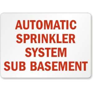  Automatic Sprinkler System Sub Basement Aluminum Sign, 14 