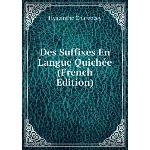  Des Suffixes En Langue QuichÃ©e (French Edition 