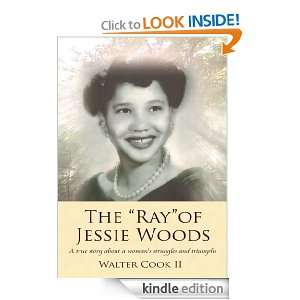   of Jessie WoodsA true story about a womans struggles and triumphs